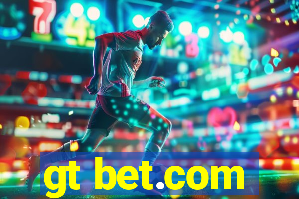 gt bet.com